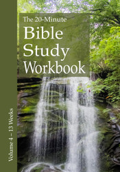 The 20-Minute Bible Study Workbook - Volume 4: Luke Acts 1 John 2
