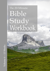 The 20-Minute Bible Study Workbook - Volume 6