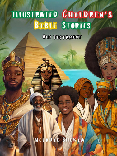 Illustrated Children's Bible Stories: THE OLD TESTAMENT