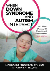 When Down Syndrome and Autism Intersect: A Guide to DS-ASD for