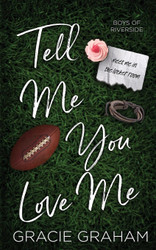 Tell Me You Love Me: A Standalone Brother's Best Friend Romance