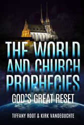 The World And Church Prophecies: God's Great Reset