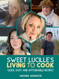 Sweet Lucille's LIVING to Cook