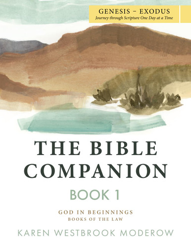 The Bible Companion Book 1 Genesis-Exodus: Journey Through Scripture
