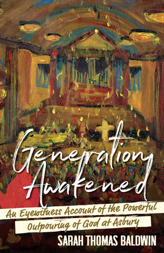 Generation Awakened: An Eyewitness Account of the Powerful Outpouring