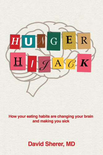 Hunger Hijack: How your eating habits are changing your brain and