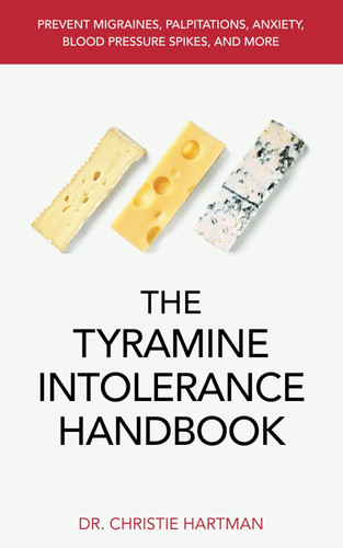 The Tyramine Intolerance Handbook