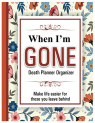 Everything You Need to Know When I'm Gone