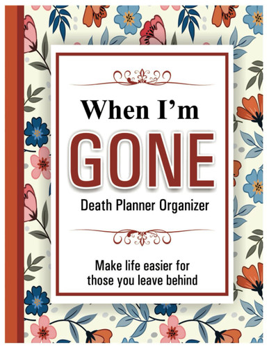 Everything You Need to Know When I'm Gone