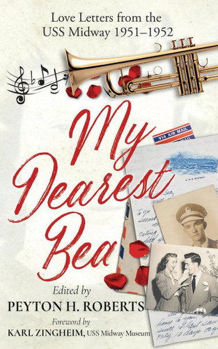 My Dearest Bea: Love Letters from the USS Midway