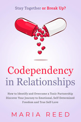Codependency in Relationships - Stay Together or Break Up?
