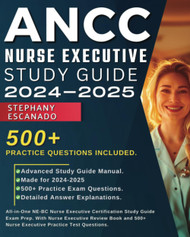 ANCC Nurse Executive Study Guide 2024-2025