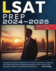 LSAT PREP 2024-2025: Complete Law School Admission Test Trainer