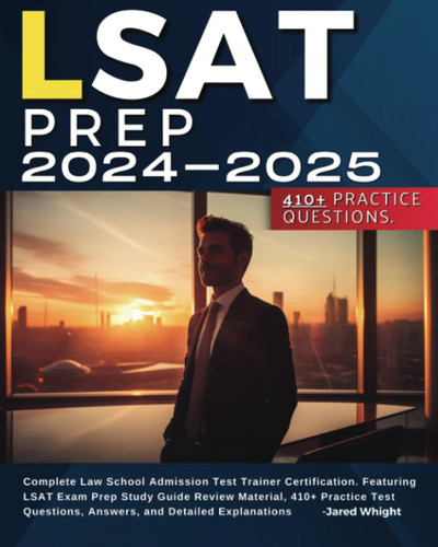 LSAT PREP 2024-2025: Complete Law School Admission Test Trainer