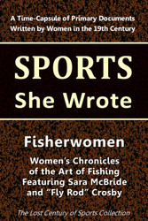 Fisherwomen: Women's Chronicles of the Art of Fishing Featuring Sara