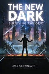 The New Dark: Surviving the Grid