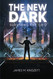 The New Dark: Surviving the Grid