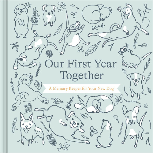 Our First Year Together: A Memory Keeper for Your New Dog