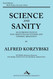 Science and Sanity: An Introduction to Non-Aristotelian Systems and