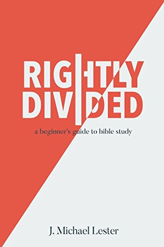 Rightly Divided: a beginner's guide to bible study