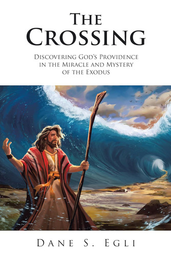 The Crossing: Discovering God's Providence in the Miracle and Mystery