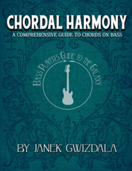 Bass Player's Guide to the Galaxy: Chordal Harmony: A comprehensive