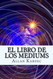 El Libro de Los Mediums (Spanish) Edition (Spanish Version)