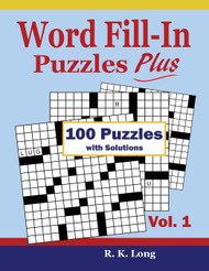 Word Fill-In Puzzles Plus Volume 1: 100 Word Fill-In Puzzles