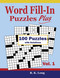 Word Fill-In Puzzles Plus Volume 1: 100 Word Fill-In Puzzles