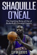 Shaquille O'Neal: The Inspiring Story of One of Basketball's Greatest