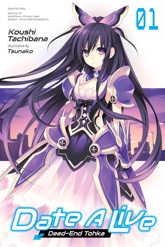 Date A Live Vol. 1 (light novel): Dead-End Tohka (Date A Live 1)