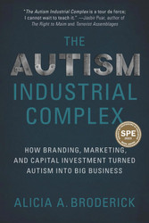 The Autism Industrial Complex: How Branding Marketing and Capital