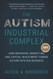 The Autism Industrial Complex: How Branding Marketing and Capital