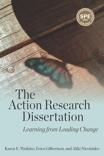 The Action Research Dissertation: Learning from Leading Change