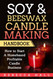 Soy & Beeswax Candle Making Handbook: How to Start a Homebased