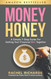 Money Honey: A Simple 7-Step Guide For Getting Your Financial $hit