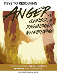 Keys to Resolving Anger Conflict & Resentment in Marriage