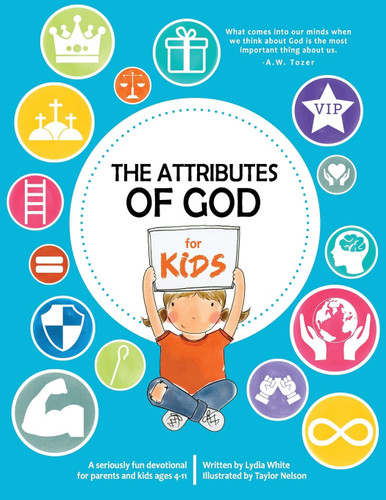 The Attributes of God for Kids: A devotional for parents and kids