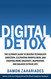 Digital Detox: The Ultimate Guide To Beating Technology Addiction