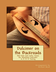 Dulcimer on the Backroads: Old Time and Celtic Tunes for Mountain