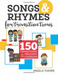 Songs and Rhymes for Transition Times: 150 Transitions for the