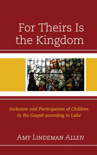 For Theirs Is the Kingdom: Inclusion and Participation of Children in