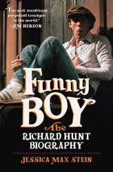 Funny Boy: The Richard Hunt Biography