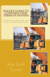 Pocket Guide to Construction Terms in Spanish: A book to take with