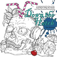 Down The Hatch: A coloring book for fans of the And That's Why We