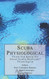 Scuba Physiological: Think You Know All About Scuba Medicine? Think