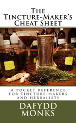 The Tincture-Maker's Cheat Sheet: A pocket reference for