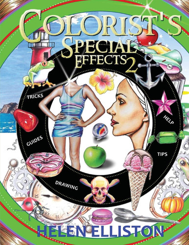 Colorist's Special Effects 2: Step-by-step coloring guides. Improve
