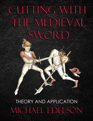 Cutting with the Medieval Sword: Theory and Application