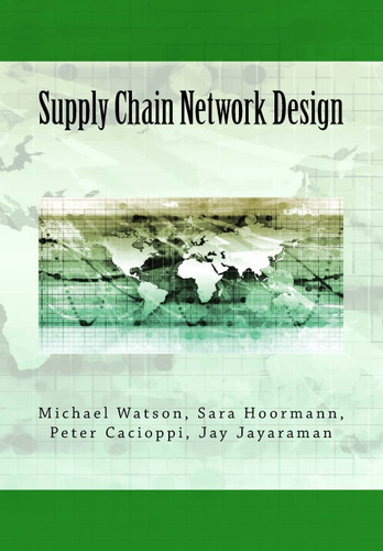 Supply Chain Network Design: Understanding the Optimization behind